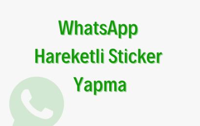WhatsApp Hareketli Sticker Yapma