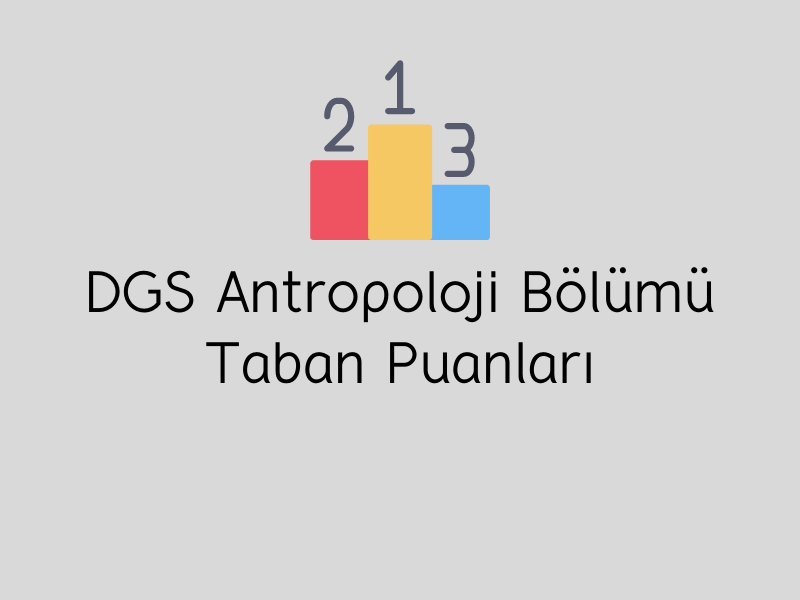 DGS Antropoloji Bölümü Taban Puanları